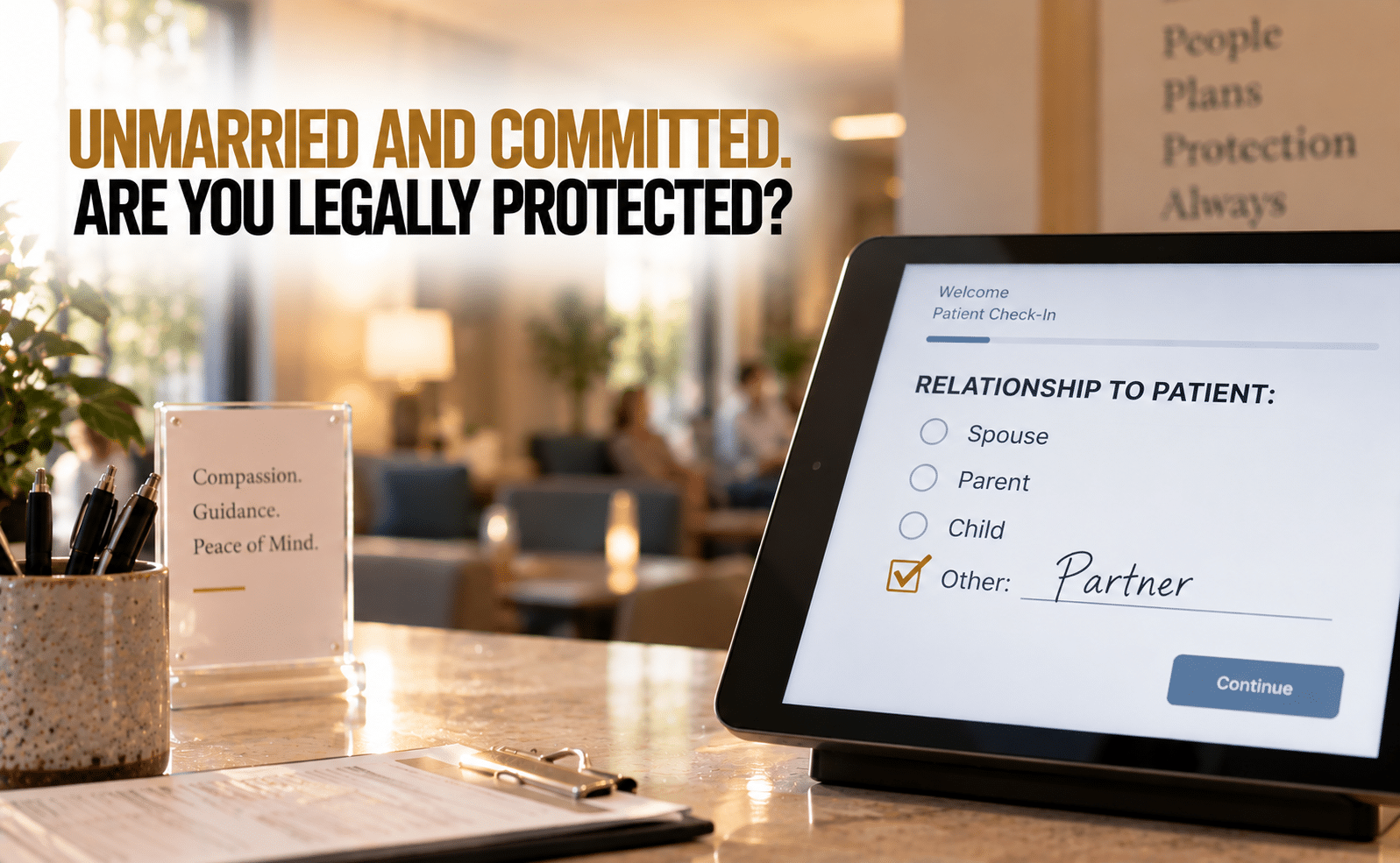 Unmarried and Committed. Are You Legally Protected?